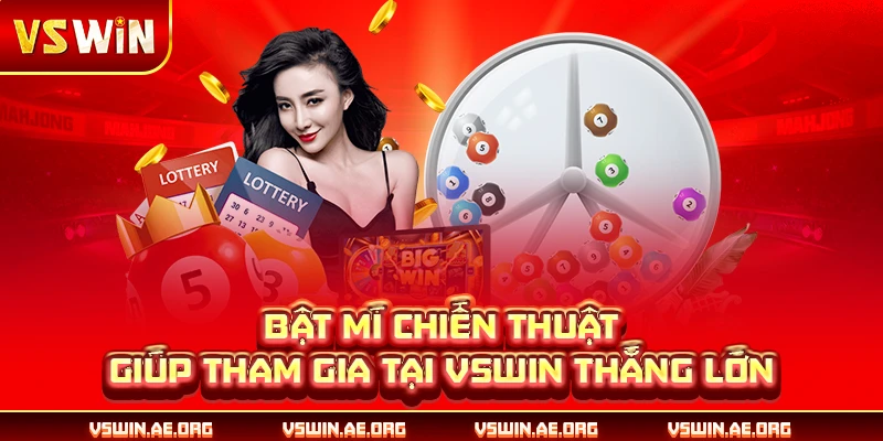 Bật mí chiến thuật giúp tham gia tại VSWIN thắng lớn