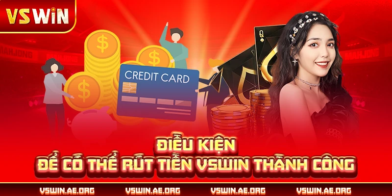 Điều kiện để có thể rút tiền VSWIN thành công