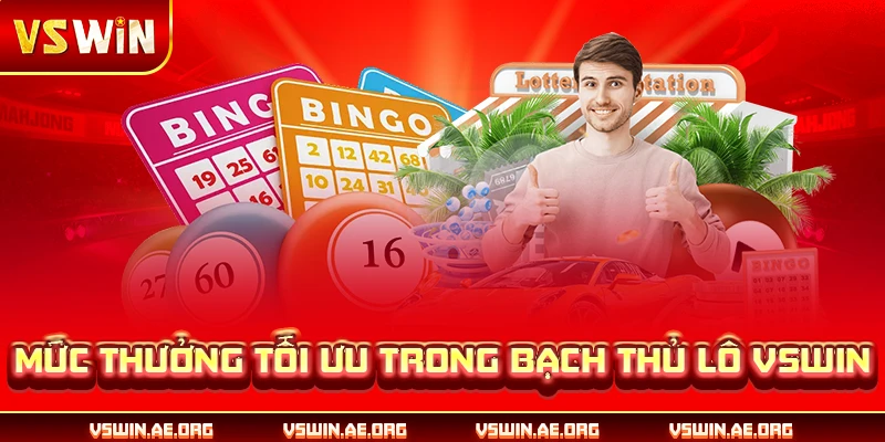 Mức thưởng tối ưu trong bạch thủ lô VSWIN