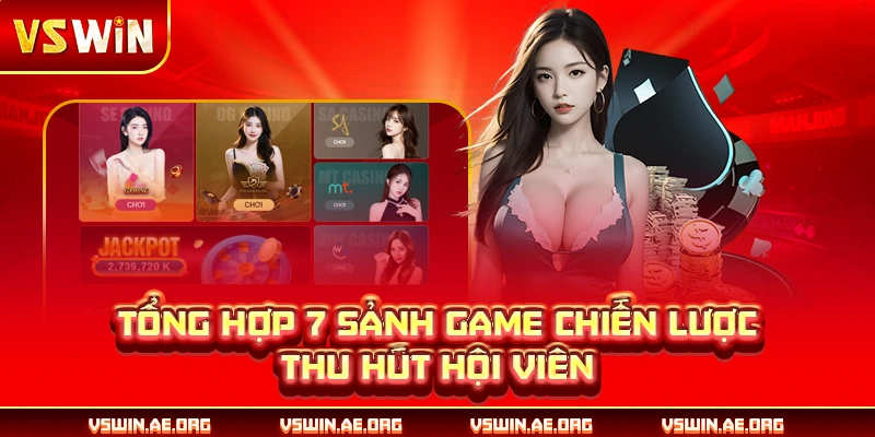 Tổng hợp 7 sảnh game chiến lược thu hút hội viên