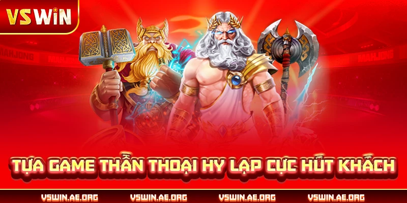 Tựa game Thần Thoại Hy Lạp cực hút khách